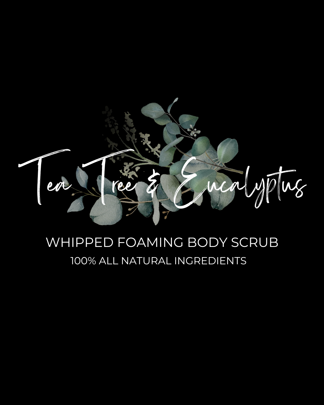 Tea Tree & Eucalyptus (8oz)- Whipped Foaming Body Scrub