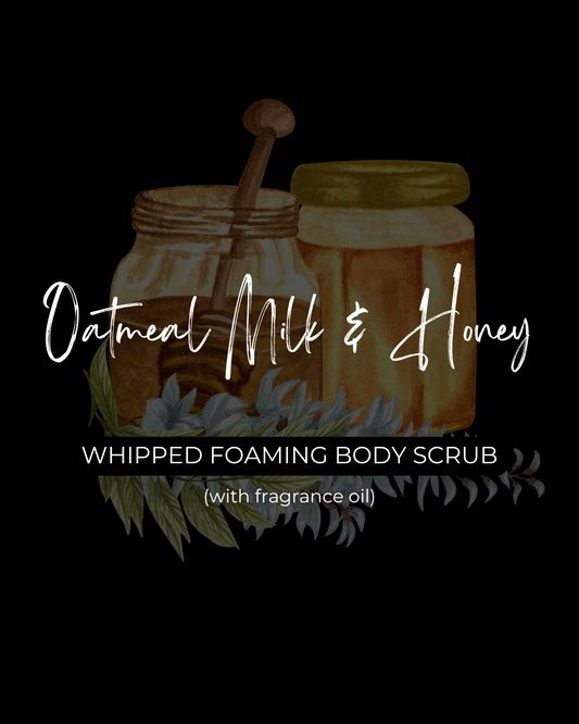 Oatmeal Milk & Honey (8oz)- Whipped Foaming Body Scrub