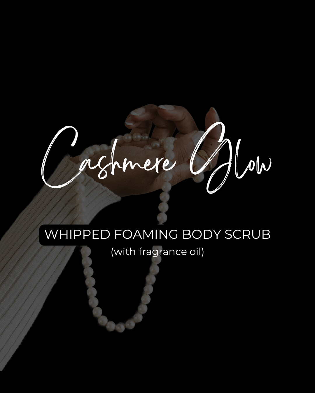 Cashmere Glow (8oz)- Whipped Foaming Body Scrub
