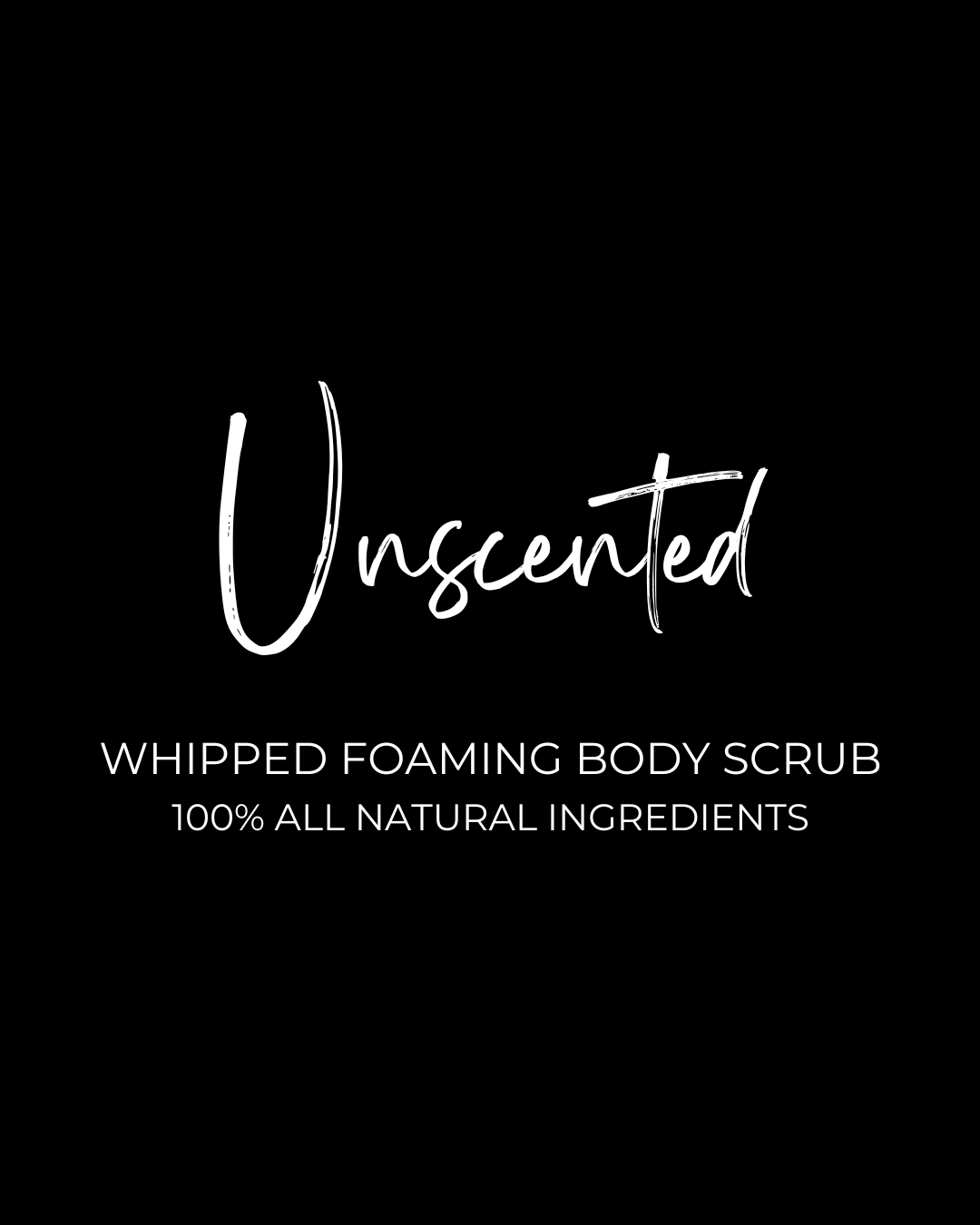Unscented (8oz)- Whipped Foaming Body Scrub